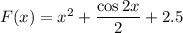 F(x)=x^2+\dfrac{\cos2x}{2}+2.5