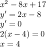 x^2-8x+17\\y'=2x-8\\y'=0\\2(x-4)=0\\x=4