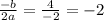 \frac{-b}{2a} = \frac{ 4}{-2} =-2