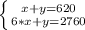 \left \{ {{x+y=620} \atop {6*x+y=2760}} \right.