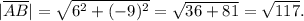 |\overline{AB}|=\sqrt{6^2+(-9)^2}=\sqrt{36+81}=\sqrt{117}.