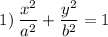 $1) \: \frac{x^2}{a^2}+\frac{y^2}{b^2}=1