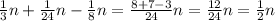 \frac{1}{3}n+ \frac{1}{24}n-\frac{1}{8}n=\frac{8+7-3}{24}n=\frac{12}{24}n=\frac{1}{2}n