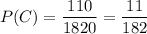 P(C)=\dfrac{110}{1820}=\dfrac{11}{182}