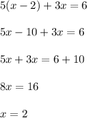 5(x-2)+3x=6\\\\5x-10+3x=6\\\\5x+3x=6+10\\\\8x=16\\\\x=2