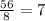 \frac{56}{8} = 7