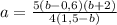 a=\frac{5(b-0,6)(b+2)}{4(1,5-b)}