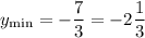 y_{\min}=-\dfrac{7}{3}=-2\dfrac{1}{3}