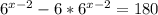 6^{x-2} - 6*6^{x-2} = 180