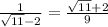 \frac{1}{\sqrt{11}-2 }=\frac{\sqrt{11}+2 }{9}