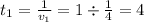 t_{1} = \frac{1}{v_{1}} = 1 \div \frac{1}{4} = 4