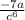 \frac{-7a}{ {c}^{6} }