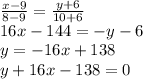 \frac{x-9}{8-9} =\frac{y+6}{10+6} \\16x-144=-y-6\\y=-16x+138\\y+16x-138=0