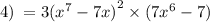 4) \: = 3( {x}^{7} - 7x {)}^{2} \times (7 {x}^{6} - 7)