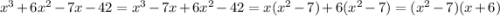 x^{3} +6x^{2} -7x-42=x^{3} -7x+6x^{2} -42=x(x^{2} -7)+6(x^{2} -7)=(x^{2} -7)(x+6)