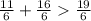 \frac{11}{6} + \frac{16}{6} \frac{19}{6}