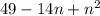 49 - 14n + {n}^{2}