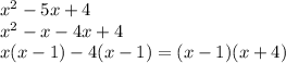 x {}^{2} - 5x + 4 \\ x {}^{2} - x - 4x + 4 \\ x(x - 1) - 4(x - 1) = (x - 1)(x + 4)