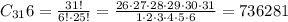 C_{31}6=\frac{31!}{6!\cdot25!}=\frac{26\cdot27\cdot28\cdot29\cdot30\cdot31}{1\cdot2\cdot3\cdot4\cdot5\cdot6}=736281