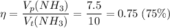 \eta = \dfrac{V_p(NH_3)}{V_t(NH_3)} = \dfrac{7.5}{10} = 0.75\;(75\%)