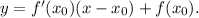 y=f'(x_{0})(x-x_{0} )+f(x_{0}).