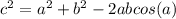 c^2=a^2+b^2-2abcos(a)