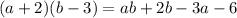 (a+2)(b-3)=ab+2b-3a-6