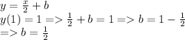 y = \frac{x}{2} + b \\ y(1) = 1 = \frac{1}{2} + b = 1 = b = 1 - \frac{1}{2} \\ = b = \frac{1}{2}