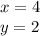 x = 4 \\ y = 2