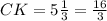 CK = 5\frac{1}{3} = \frac{16}{3}