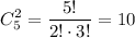 \displaystyle C_5^2=\frac{5!}{2! \cdot 3!} = 10