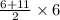 \frac{6 + 11}{2} \times 6