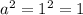 a^2=1^2=1