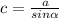 c=\frac{a}{sin\alpha }