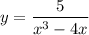 \displaystyle\\y=\frac{5}{x^3-4x} \\\\