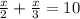 \frac{x}{2} + \frac{x}{3} = 10