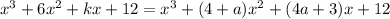 x^3+6x^2+kx+12=x^3+(4+a)x^2+(4a+3)x+12