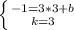 \left \{ {{-1=3*3+b} \atop {k=3}} \right.