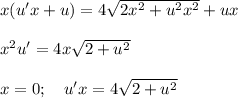 x(u'x+u)=4\sqrt{2x^2+u^2x^2}+ux\\ \\ x^2u'=4x\sqrt{2+u^2}\\ \\ x=0;~~~ u'x=4\sqrt{2+u^2}