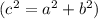 (c^2= a^2+ b^2)