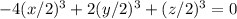 -4(x/2)^3+2(y/2)^3+(z/2)^3=0