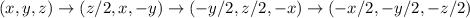 (x,y,z)\to (z/2, x, -y) \to (-y/2, z/2,-x) \to (-x/2,-y/2,-z/2)