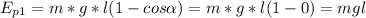 E_{p1} = m*g*l(1-cos \alpha ) = m*g*l(1-0) = mgl