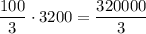 \displaystyle \frac{100}{3} \cdot 3200 = \frac{320000}{3}