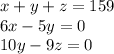 x+y+z=159\\6x-5y=0\\10y-9z=0