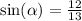 \sin( \alpha ) = \frac{12}{13}