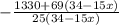 - \frac{1330 + 69(34 - 15x)}{25(34 - 15x)}