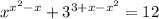 x^{x^{2} -x} + 3^{3+x -x^{2} } = 12