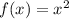 f(x)=x^2