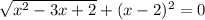 \sqrt{x^2-3x+2}+(x-2)^2=0